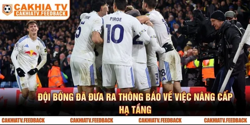 Đội bóng đã đưa ra thông báo về việc nâng cấp hạ tầng