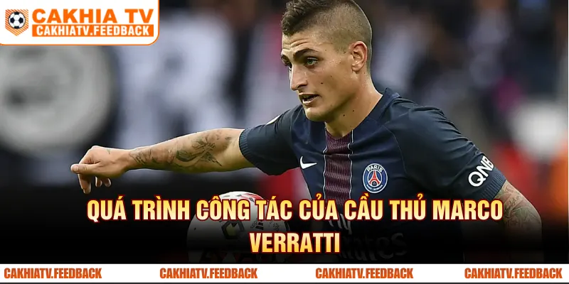 Quá trình công tác của cầu thủ Marco Verratti
